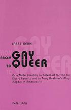 From gay to queer gay male identity in selected fiction by David Leavitt and in Tony Kushner's play 