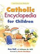 Our Sunday Visitor's Catholic encyclopedia for children