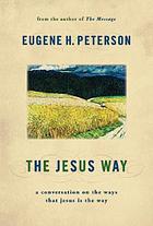 The Jesus Way : a conversation on the ways that Jesus is the way