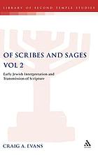 Of scribes and sages : early Jewish interpretation and transmission of Scripture