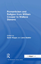 Romanticism and religion from William Cowper to Wallace Stevens