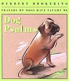 Dog psalms : prayers my dogs have taught me