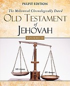 The millennial chronologically dated Old Testament of Jehovah