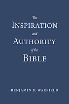 INSPIRATION AND AUTHORITY OF THE BIBLE, THE.