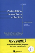 L'articulation des contrats collectifs : essai dans l'ordre juridique national et transnational