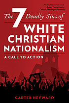 The seven deadly sins of white Christian nationalism : a call to action