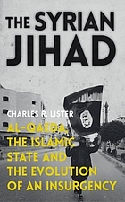 The Syrian jihad : Al-Qaeda, the Islamic State and the evolution of an insurgency