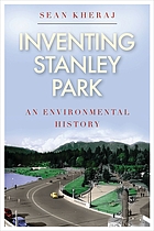 Inventing Stanley Park : an environmental history