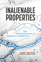 Inalienable properties the political economy of indigenous land reform