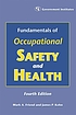 Fundamentals of occupational safety and health by Mark A Friend