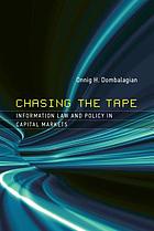 Chasing the tape : information law and policy in capital markets