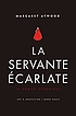 La servante écarlate by Margaret Atwood