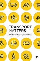 Transport Matters Why transport matters and how we can make it better