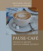Pause-café : French in review, moving toward fluency