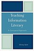Teaching information literacy : a conceptual approach by  Christy Gavin 