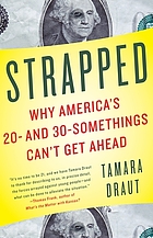Strapped : why America's 20- and 30-somethings can't get ahead