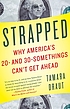 Strapped : why America's 20- and 30-somethings... per Tamara Draut