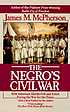 Negro's Civil War ; How American Blacks Felt and... by James M McPherson