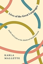 Lives of the great languages. Arabic and Latin in the Medieval Mediterranean.