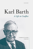Karl Barth : a life in conflict