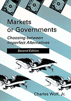 Markets or governments : choosing between imperfect alternatives