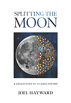 Splitting the moon : a collection of islamic poetry.