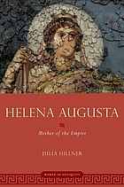 Helena Augusta : mother of the empire
