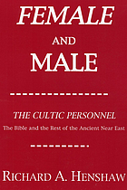 Female and male : the cultic personnel : the Bible and the rest of the Ancient Near East