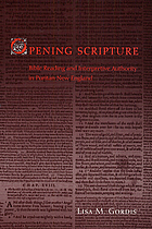 Opening Scripture : Bible reading and interpretive authority in Puritan New England
