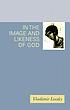 In the image and likeness of God by  Vladimir Lossky 