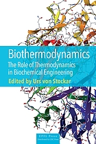 Biothermodynamics : the role of thermodynamics in biochemical engineering