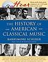 A history of American classical music ผู้แต่ง: Barrymore Laurence Scherer