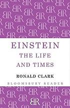 Einstein : the life and times