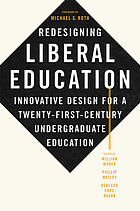 Redesigning liberal education : innovative design for a twenty-first-century undergraduate education
