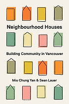 Neighbourhood houses : building community in Vancouver