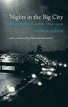 Nights in the big city : Paris, Berlin, London, 1840-1930