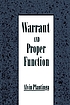 Warrant and proper function by  Alvin Plantinga 