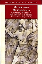 Myths from Mesopotamia : creation, the flood, Gilgamesh and others