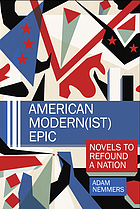 American modern(ist) epic novels to refound a nation