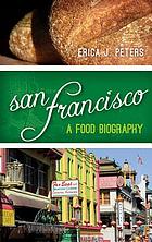 San Francisco : a food biography