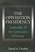 The opposition presidency : leadership and the... by  David A Crockett 