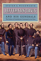 Jefferson davis and his generals : the failure of confederate command in the west.