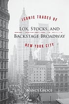 Lox, stocks, and backstage Broadway : iconic trades of New York City