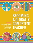 Becoming a globally competent teacher by Ariel Tichnor-Wagner
