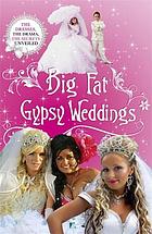 Big Fat Gypsy Weddings The Dresses, the Drama, the Secrets Unveiled.
