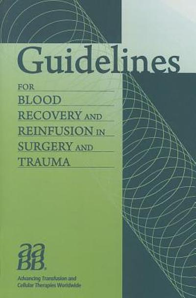 Guidelines for blood recovery and reinfusion in surgery and trauma ...