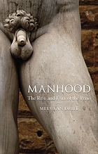 Manhood : the rise and fall of the penis