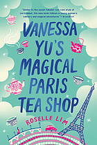 Vanessa Yu's magical Paris tea shop, a novel.