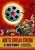 North Korean cinema : a history by  Johannes Schönherr 