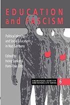 Education and fascism : political identity and social education in Nazi Germany